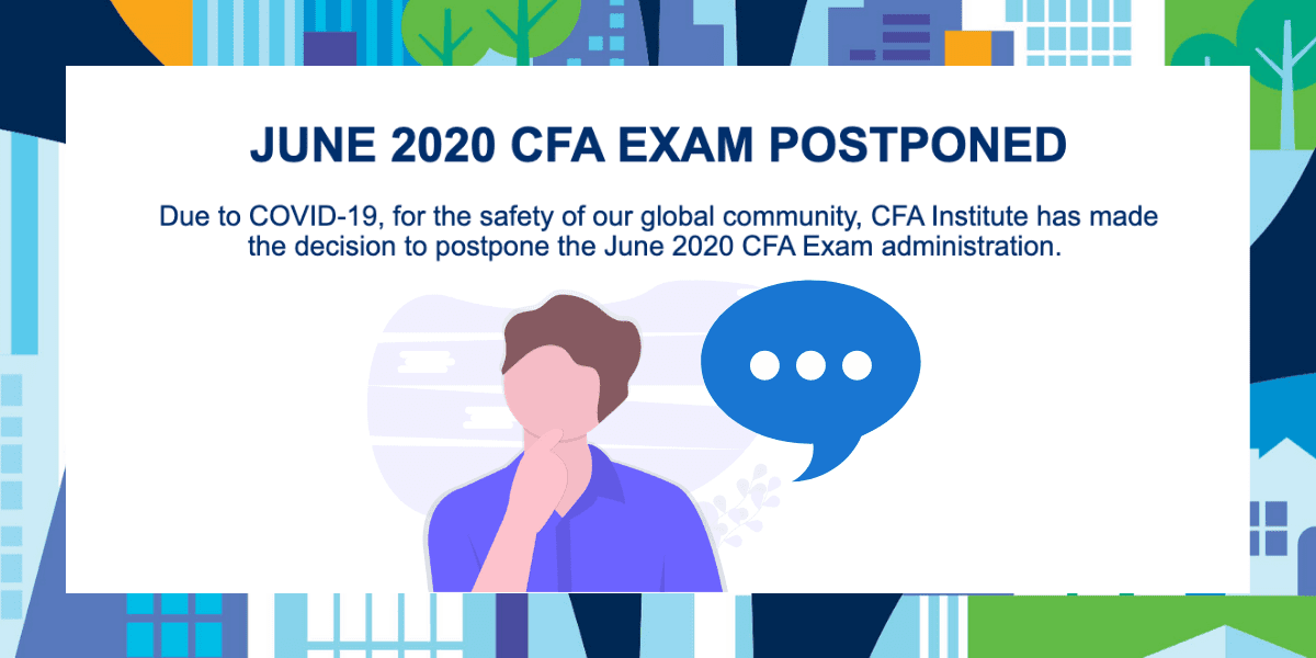 CFA Exam Postponed: All the Latest Info and FAQs 19 june 2020 cfa exams postponed orig